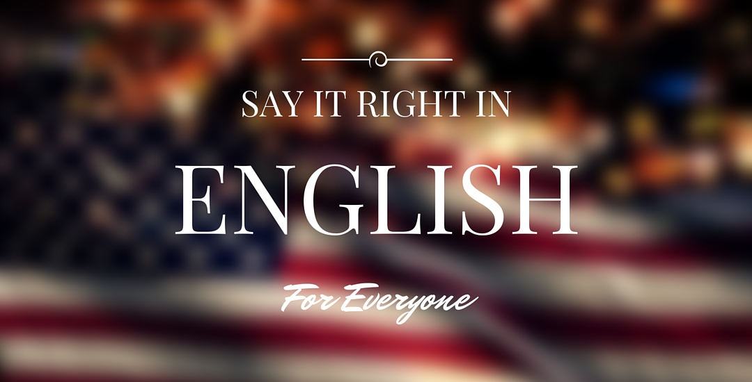 Say It Right In English
